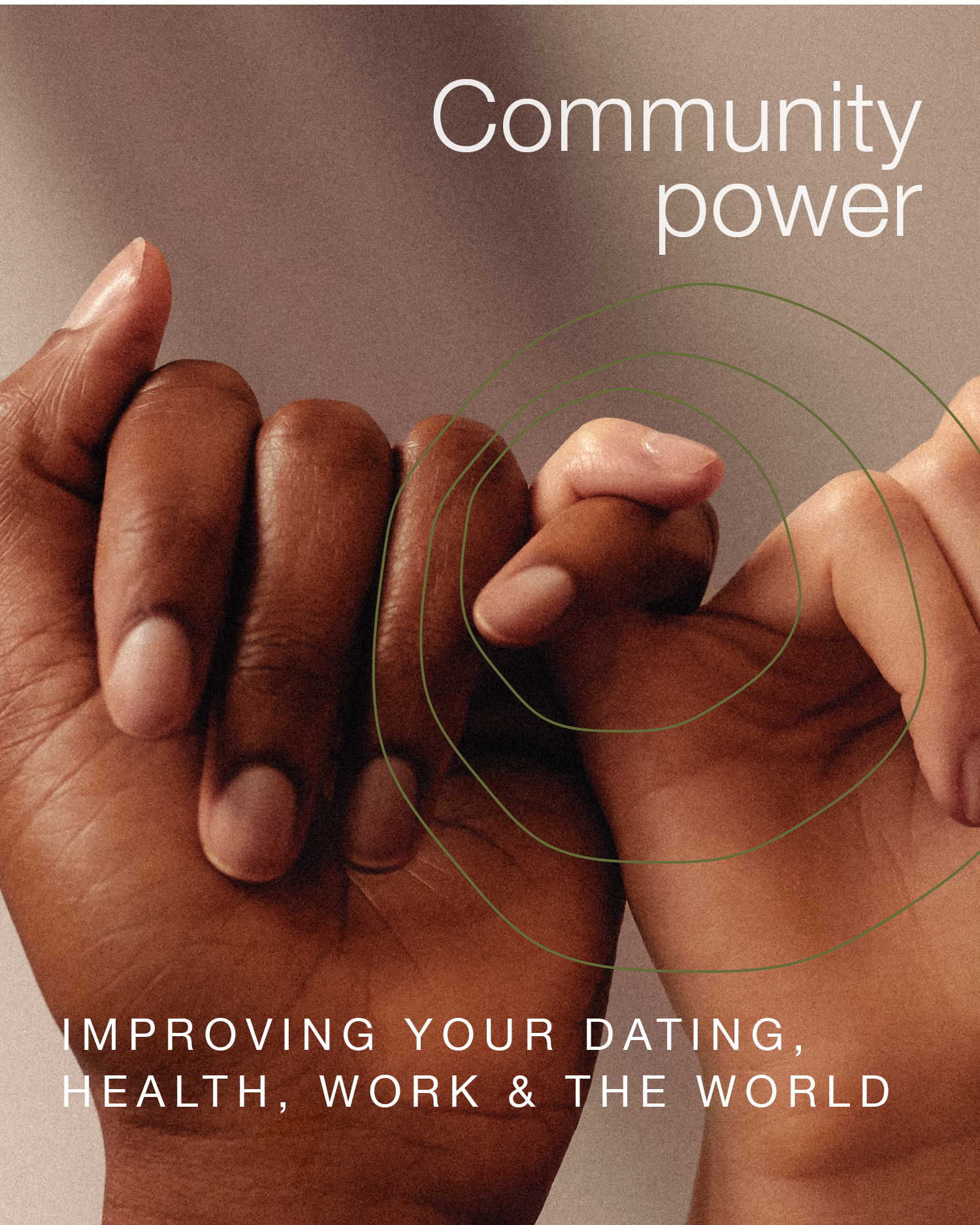 Community power: improving your dating, health, work & the world