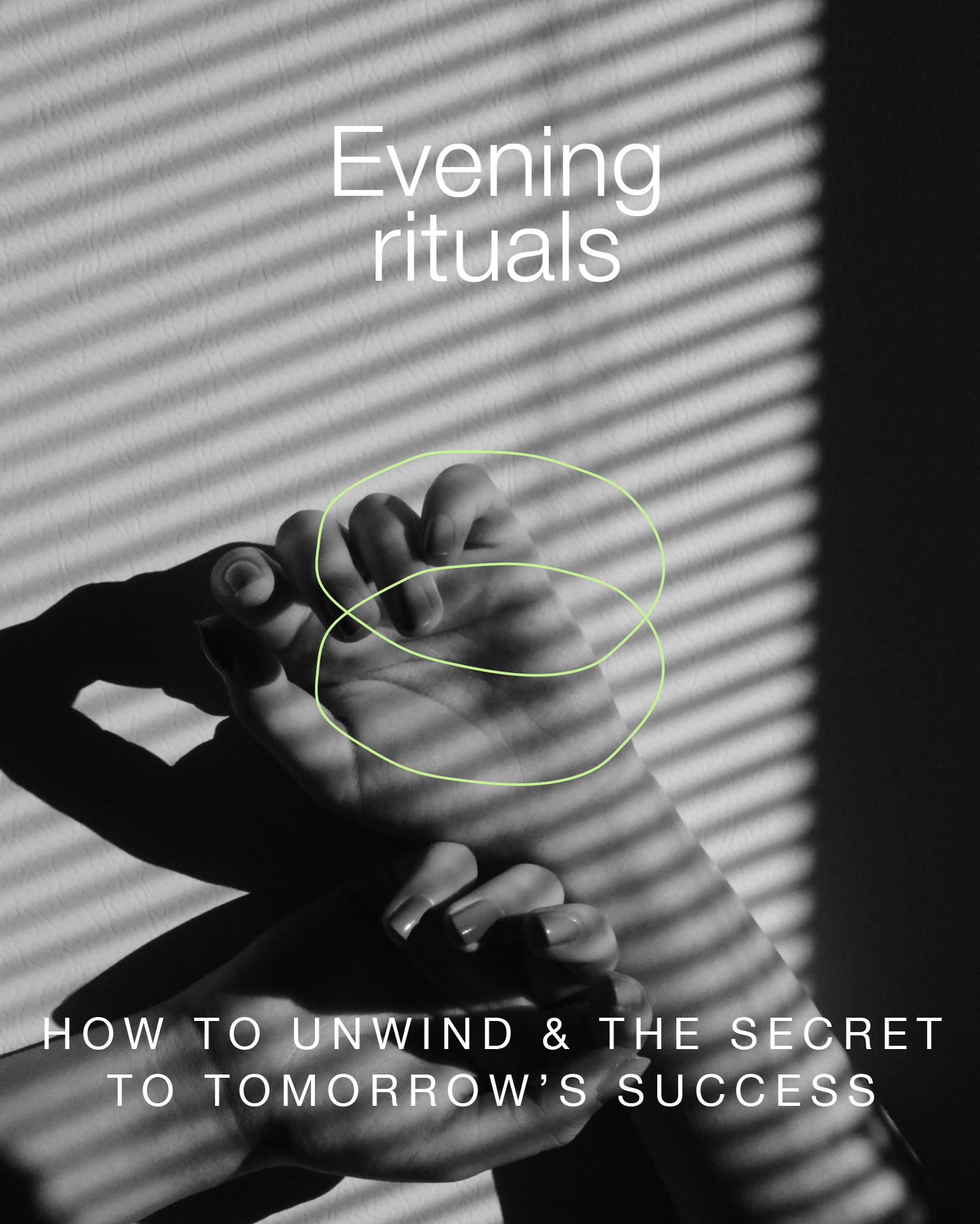 Evening rituals | how to unwind & the secret to tomorrow's success